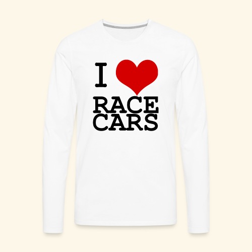 I Love Race Cars - Men's Premium Long Sleeve T-Shirt