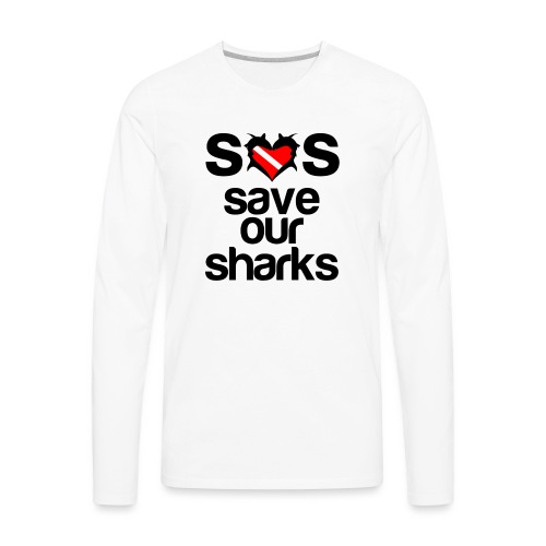 Save Our Sharks T-Shirt - Men's Premium Long Sleeve T-Shirt