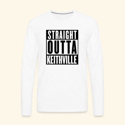 STRAIGHT OUTTA KEITHVILLE - Men's Premium Long Sleeve T-Shirt