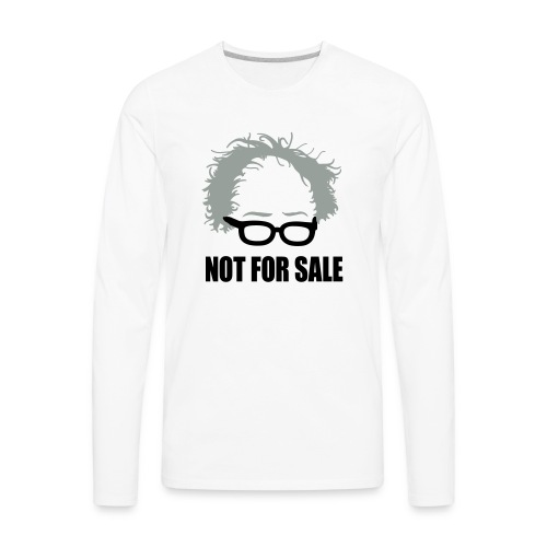 Bernie Sanders Not For Sale - Men's Premium Long Sleeve T-Shirt