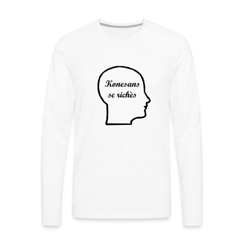 Konesans se richès - Knowledge is power - Men's Premium Long Sleeve T-Shirt