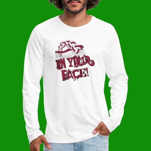 Volleyball In Your Face - Men's Premium Long Sleeve T-Shirt