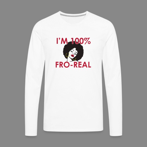 I'm 100% Fro Real - Men's Premium Long Sleeve T-Shirt