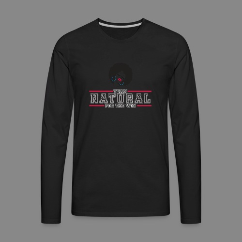 Team Natural FTW - Men's Premium Long Sleeve T-Shirt