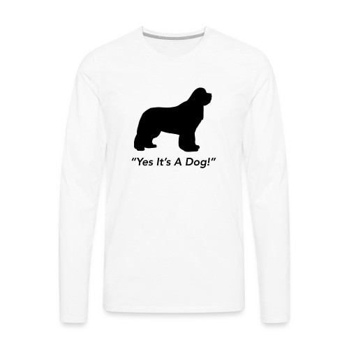 Yes Its A Dog - Men's Premium Long Sleeve T-Shirt