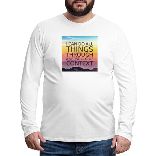 I CAN DO ALL THINGS - 2021 Edition! - Men's Premium Long Sleeve T-Shirt