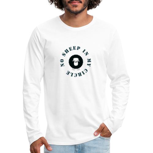 No sheep in my circle - Men's Premium Long Sleeve T-Shirt
