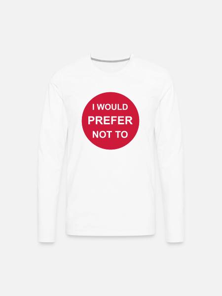 I prefer not to - Men's Premium Long Sleeve T-Shirt - white