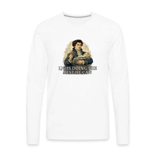 Lord John Is Doing His Best - Men's Premium Long Sleeve T-Shirt