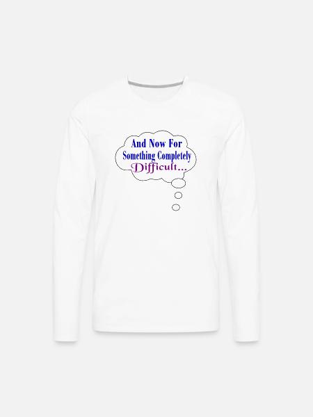 Completely Difficult - Men's Premium Long Sleeve T-Shirt - white