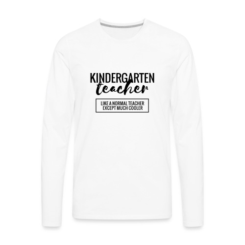 Cool Kindergarten Teacher Funny Teacher T-Shirt - Men's Premium Long Sleeve T-Shirt