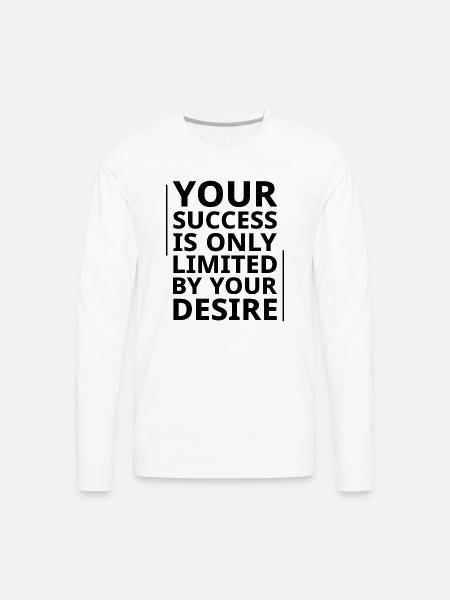 Motivational Quotes For Success - Men's Premium Long Sleeve T-Shirt - white