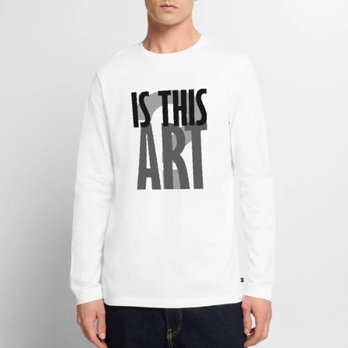 Is This Art? - Men's Premium Long Sleeve T-Shirt