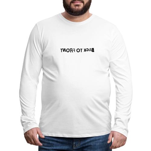 Back To Front Word Art - Men's Premium Long Sleeve T-Shirt
