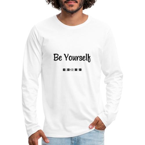 Be Yourself - Men's Premium Long Sleeve T-Shirt