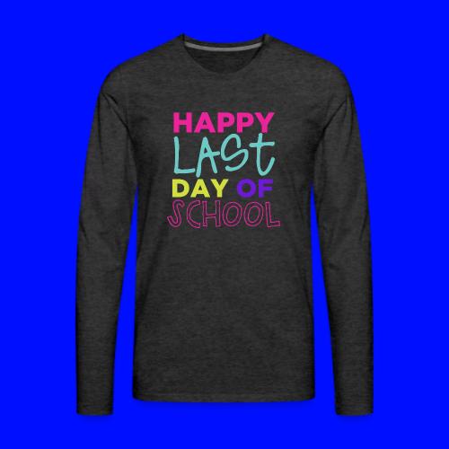 Happy Last Day of School Fun Teacher T-Shirts - Men's Premium Long Sleeve T-Shirt