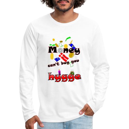 Money can't buy you hygge - Men's Premium Long Sleeve T-Shirt