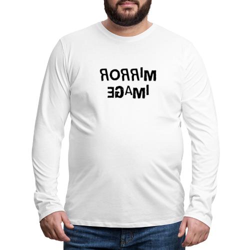 Mirror Image Word Art - Men's Premium Long Sleeve T-Shirt