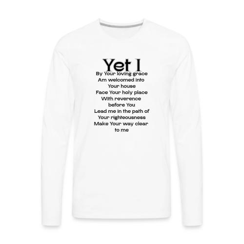 Yet I By Your Grace - Men's Premium Long Sleeve T-Shirt