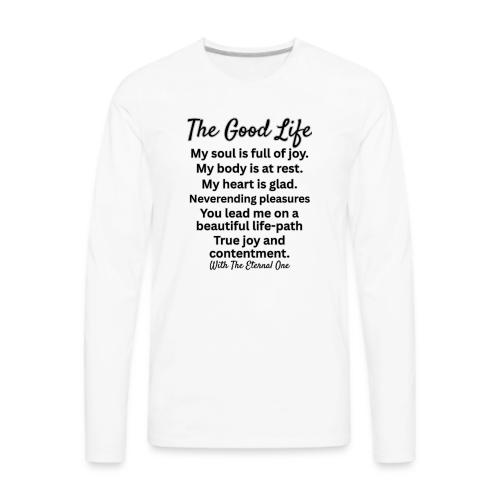 The Good Life - Men's Premium Long Sleeve T-Shirt