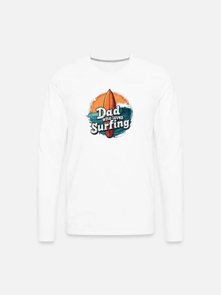 Dad Who Loves Surfing - Men's Premium Long Sleeve T-Shirt - white
