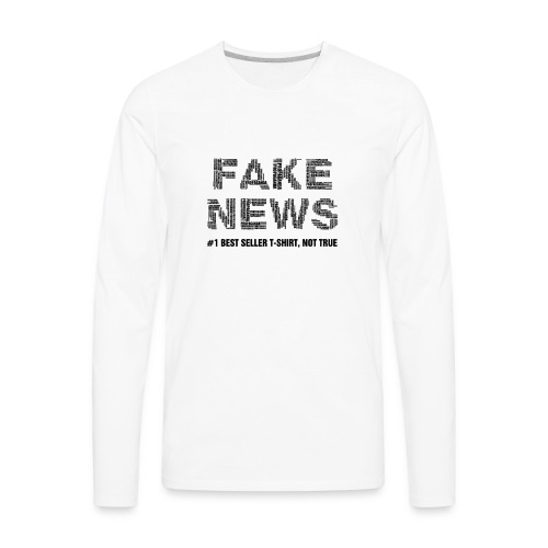 fakenewsnottrue1 - Men's Premium Long Sleeve T-Shirt