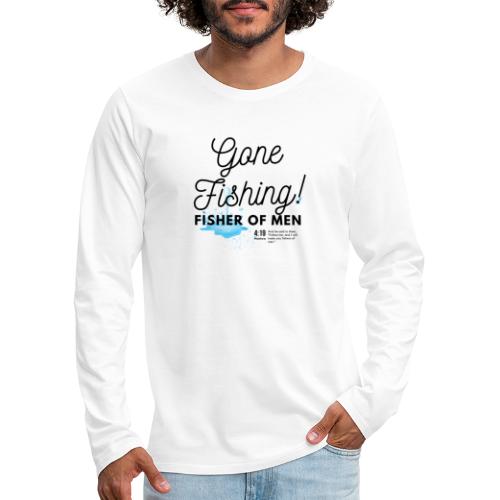 Gone Fishing: Fisher of Men Gospel Shirt - Men's Premium Long Sleeve T-Shirt
