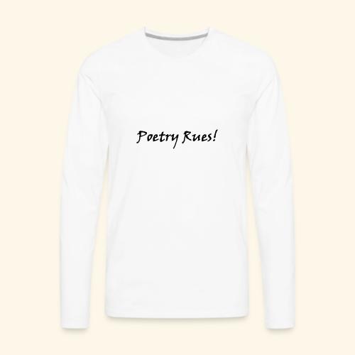Poetry Rues the world! - Men's Premium Long Sleeve T-Shirt