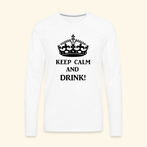 keep calm drink blk - Men's Premium Long Sleeve T-Shirt