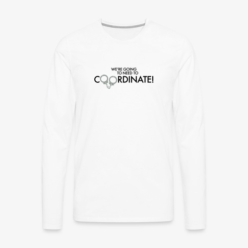 Coordinate! (free color choice) - Men's Premium Long Sleeve T-Shirt