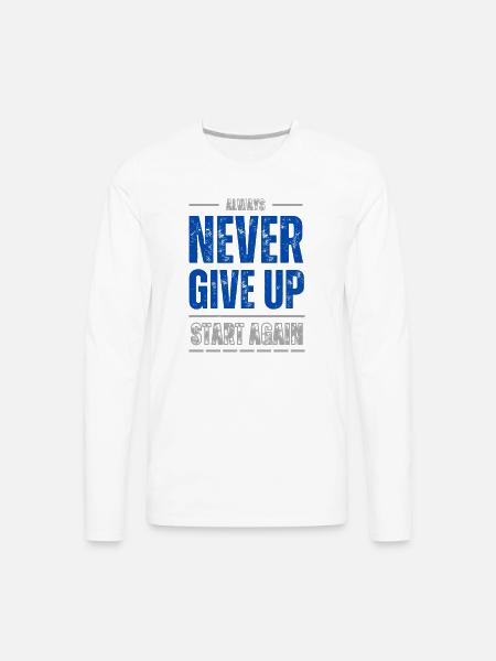 Never give up 2 - Men's Premium Long Sleeve T-Shirt - white