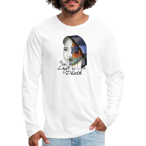 To the Left of Death - Men's Premium Long Sleeve T-Shirt