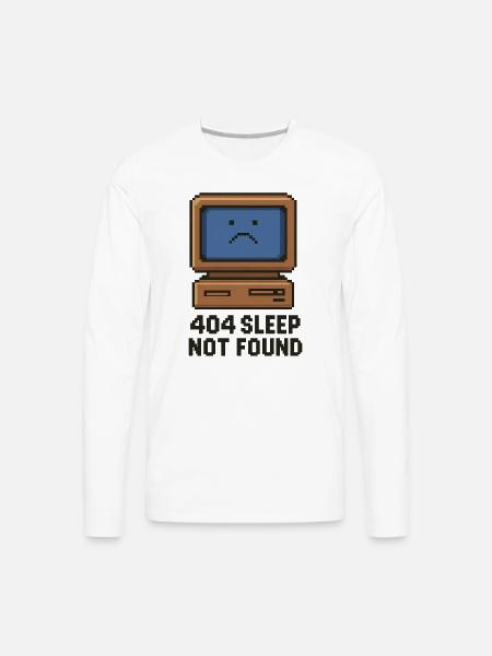 404 Sleep Not Found - Men's Premium Long Sleeve T-Shirt - white