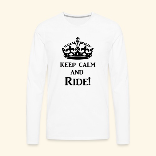 keep calm ride blk - Men's Premium Long Sleeve T-Shirt
