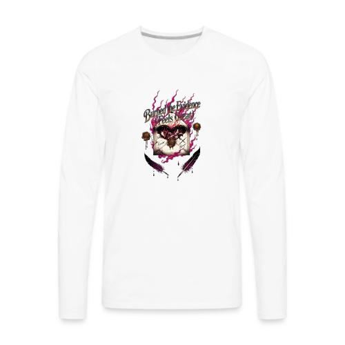 Burned the Evidence Feels Great T-Shirt - Men's Premium Long Sleeve T-Shirt