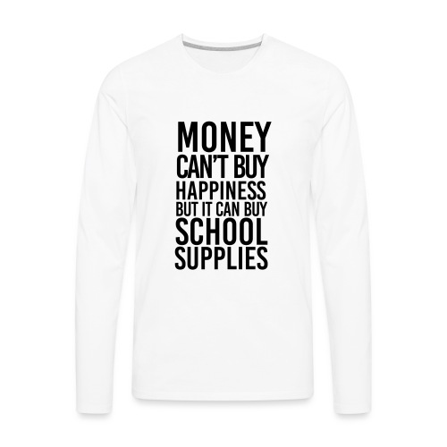 School Supplies Funny Teacher T-Shirt - Men's Premium Long Sleeve T-Shirt