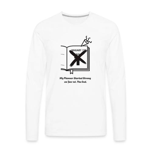 Jan 1st T-Shirt | Sarcastic New Year's - Men's Premium Long Sleeve T-Shirt