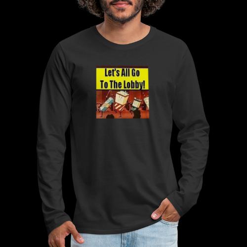 Lets All Go To the Lobby Drive-In Intermission - Men's Premium Long Sleeve T-Shirt