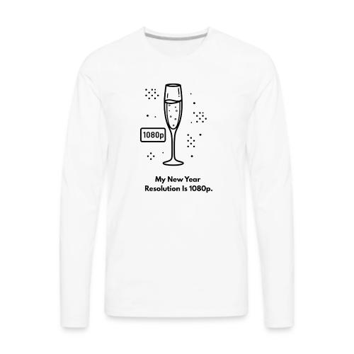 My New Year Resolution Is 1080p T-Shirt - Men's Premium Long Sleeve T-Shirt