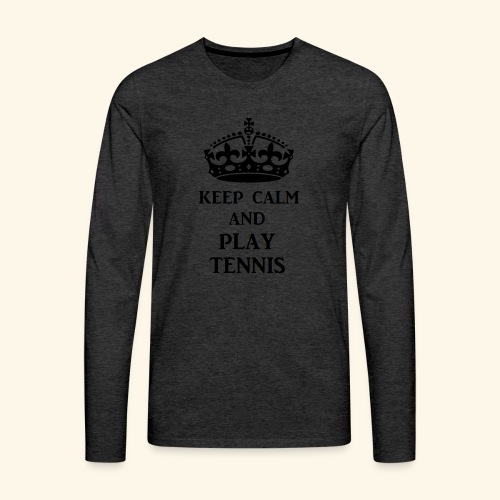 keep calm play tennis blk - Men's Premium Long Sleeve T-Shirt