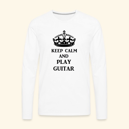 keep calm play guitar blk - Men's Premium Long Sleeve T-Shirt