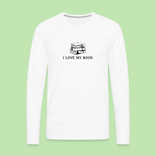 I love my book t-shirt - Men's Premium Long Sleeve T-Shirt