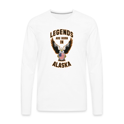 Legends are born in Alaska - Men's Premium Long Sleeve T-Shirt
