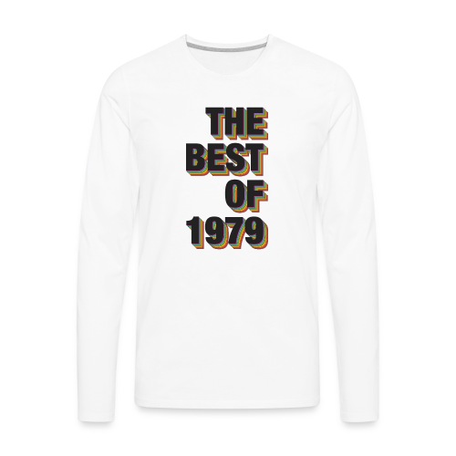 The Best Of 1979 - Men's Premium Long Sleeve T-Shirt