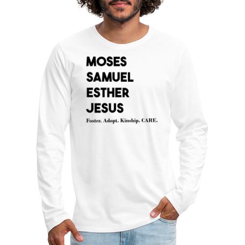 Moses. Samuel. Esther. Jesus. - Men's Premium Long Sleeve T-Shirt
