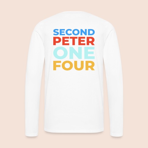 Second Peter One Four - Men's Premium Long Sleeve T-Shirt