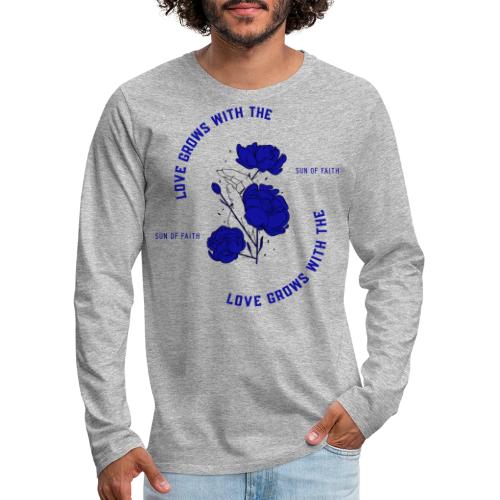 Love Grows With The Sun Of Faith - Men's Premium Long Sleeve T-Shirt