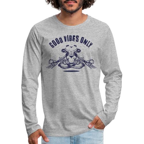 good vibes only - Men's Premium Long Sleeve T-Shirt