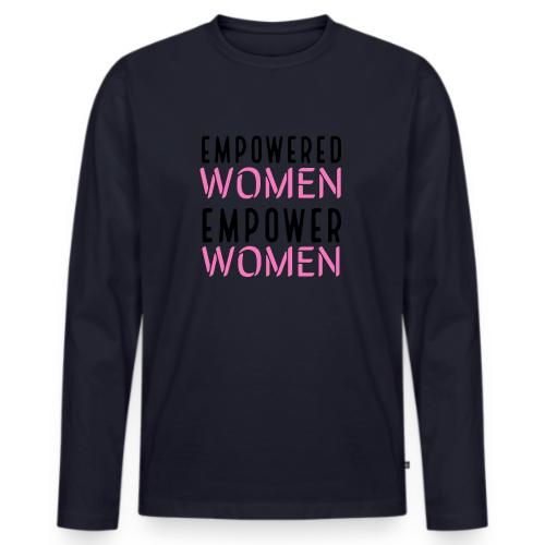 Empowered Women Empower Women - Men's Premium Long Sleeve T-Shirt