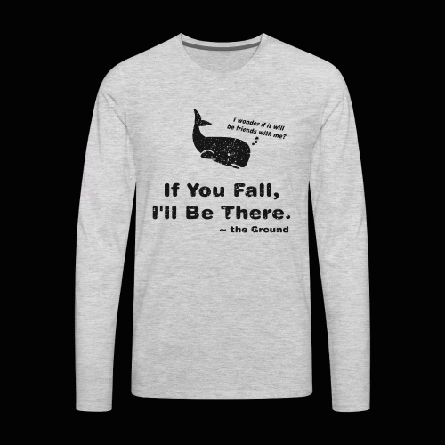 If You Fall, I'll be There - Men's Premium Long Sleeve T-Shirt